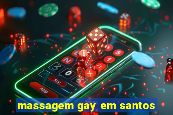 massagem gay em santos